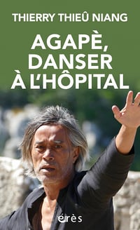Thierry Thieû Niang - Agapè, danser à l'hôpital (2022)