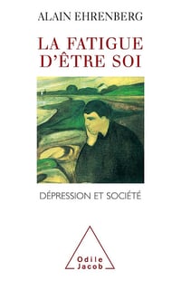 La Fatigue d'être soi: Dépression et société - Alain Ehrenberg (1998)