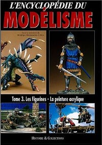 L’Encyclopédie du Modélisme - Tome 3: Les Figurines