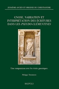 Philippe Therrien - Gnose, narration et interprétation des Écritures dans les Pseudo-Clémentines: Une comparaison avec les écrits gnostiques (2026)
