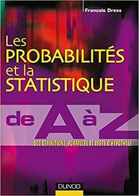 François Dress, "Les probabilités et la statistique de A à Z"