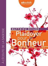 Plaidoyer pour le bonheur - Matthieu Ricard