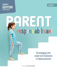 Parent responsabilisant : Accompagnez votre enfant vers l'autonomie et l'épanouissement - Doyon Nancy (2022)