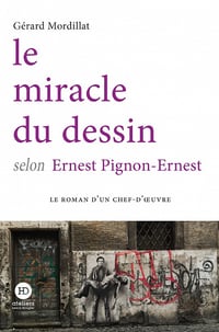 Le miracle du dessin selon Ernest Pignon-Ernest - Gérard Mordillat (2022)