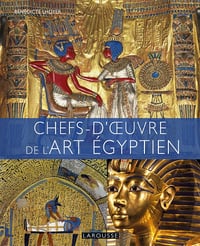Chefs d'oeuvre de l'art égyptien - Bénédicte Lhoyer (2022)