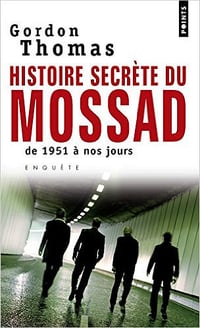 Histoire secrète du Mossad - Thomas Gordon