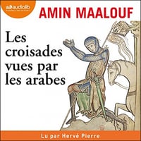Amin Maalouf, "Les croisades vues par les Arabes" - (2022)