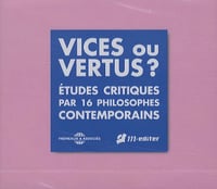 Vices ou vertus ?: Études critiques par 16 philosophes contemporains - Arnaud Saint-Pol (2008)