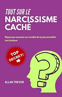 Allan Trevor - Tout Sur Le Narcissisme Caché (2022)