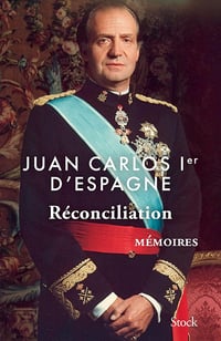 Juan Carlos Ier d'Espagne - Réconciliation: Mémoires (2025)