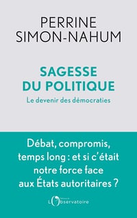 Sagesse du politique : Le devenir des démocraties - Perrine Simon-Nahum (2023)