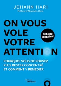 On vous vole votre attention ! Pourquoi vous ne pouvez plus rester concentré - Johann Hari (2024)