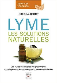 Lyme : Les solutions naturelles - Judith Albertat