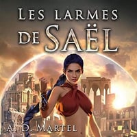 A. D. Martel Tome 1 - Les Larmes de Saël (2021)