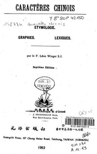 Caractères chinois : Etymologie : Graphies : Lexiques - Léon Wieger (1924)