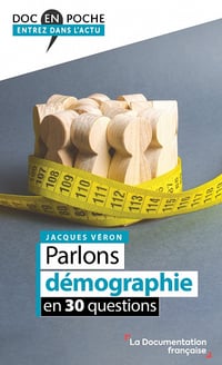Parlons démographie en 30 questions - La documentation française et Jacques Véron (2022)