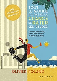 Tout le monde n’a pas eu la chance de rater ses études - Olivier Roland