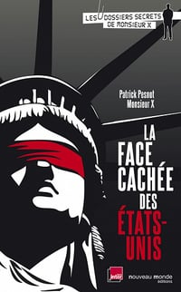 Patrick Pesnot - La face cachée des Etats-Unis : Assassinats, trahisons, enlèvements, scandales