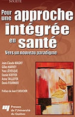 Pour une approche intégrée en santé - Vers un nouveau paradigme - Jean-Claude Magny, Gilles Harvey, Yves Lévesque, Daniel Kieffer