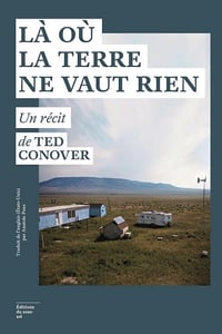 Là où la terre ne vaut rien - Ted Conover (2024)