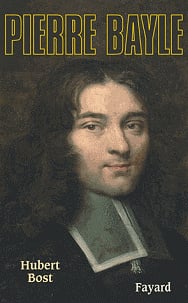 Pierre Bayle - Hubert Bost