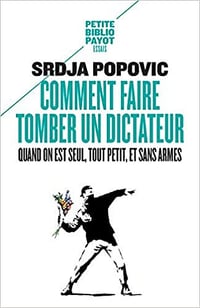 Comment faire tomber un dictateur quand on est seul, tout petit... - Srdja Popovic