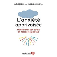 L'anxiété apprivoisée - Amélie Seidah PhD (2021)