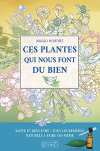 Ces plantes qui nous font du bien - Magali Hierthes (2022)