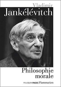 Philosophie morale - Vladimir Jankélévitch (2019)