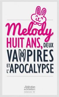 Melody, huit ans, deux vampires et l’apocalypse - Cloé Duc & Tatiana Duc