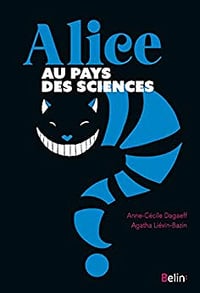 Alice au pays des sciences - Agatha Liévin-Bazin (2022)