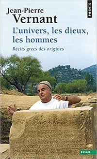 L’Univers, les dieux, les hommes. Récits grecs des origines - Jean-pierre Vernant