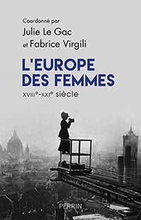 L’Europe des femmes - Julie Le Gac & Fabrice Virgili