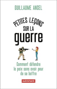 Petites leçons sur la guerre - Guillaume Ancel (2025)