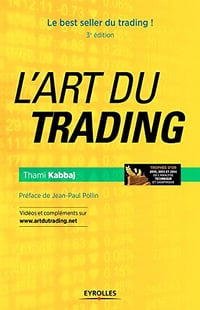 L’art du trading: Le best seller du trading ! - Thami Kabbaj