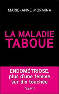 La maladie taboue : Endométriose – Marie-Anne Mormina