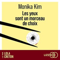 Les yeux sont un morceau de choix - Monika Kim (2025)