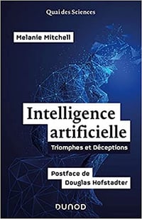 Intelligence artificielle : Triomphes et déceptions - Melanie Mitchell (2021)