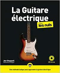 La guitare électrique pour les nuls - Jon Chappell et Jean-Luc Rostan (2022)