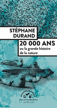Stéphane Durand - 20000 ans: ou la grande histoire de la nature