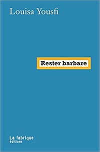 Louisa Yousfi, "Rester barbare" (2022)