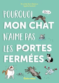 Pourquoi mon chat n'aime pas les portes fermées - Brunilde Ract-madoux (2024)