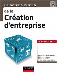 La Boîte à outils de la Création d’entreprise : Edition 2016