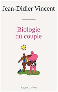 Jean-Didier Vincent, "Biologie du couple"