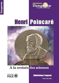 Bibliothèque Tangente HS 79, Henri Poincaré, À la croisée des sciences - Collectif (2022)