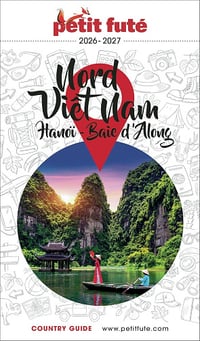 Dominique Auzias, Jean-Paul Labourdette - Guide Nord Vietnam 2026/2027 Petit Futé: Hanoï / Baie d’Along (2026)