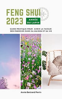 Feng shui 2023 : Année du Lapin - Annie Bertrand Perrin (2022)
