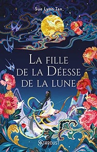 La Fille de la Déesse de la lune - Tome 1 - Sue-lynn Tan (2023)