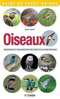 Oiseaux - Observer et reconnaître 50 espèces de nos régions (Guides de poche nature) - Xavier Japiot (2023)