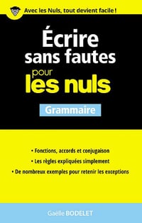 Ecrire sans fautes pour les Nuls (Grammaire) - Gaëlle Bodelet